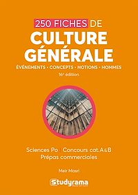 Téléchargez le livre :  250 fiches de culture générale - Sciences Po - Catégories A et B - Prépas commerciales