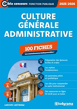 Télécharger le livre :  Culture générale administrative : 100 fiches - Catégories A et B - Édition 2025-2026