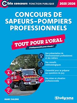 Télécharger le livre :  Concours de sapeurs-pompiers professionnels - Tout pour l'oral - Catégories A, B et C - Édition 2025-2026