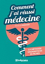 Télécharger le livre :  Comment j'ai réussi médecine : La méthode gagnante en 35 fiches