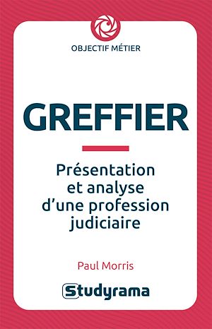 Téléchargez le livre :  Greffier : Présentation et analyse d'une profession judiciaire