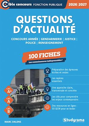 Téléchargez le livre :  Questions d'actualité – Concours armée, gendarmerie, justice, police, renseignement – 100 fiches – Catégories A+, A et B – Édition 2026-2027
