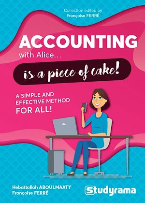Téléchargez le livre :  Accounting with Alice... is a piece of cake ! - A simple and effective method for all !