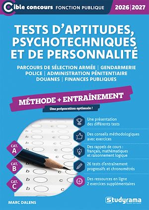 Téléchargez le livre :  Tests d'aptitudes, psychotechniques et de personnalité - Méthode + Entraînement - Catégories A, B et C - Édition 2026-2027