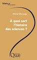 Télécharger le livre :  À quoi sert l'histoire des sciences ?