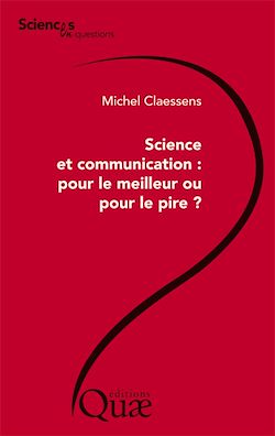 Télécharger le livre :  Science et communication : pour le meilleur ou pour le pire ?