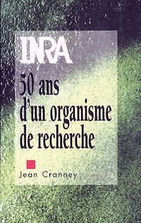 Téléchargez le livre :  INRA - 50 ans d'un organisme de recherche