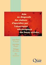 Télécharger le livre :  Aide au diagnostic des stations d'épuration par l'observation microscopique des boues activées. Nouvelle édition