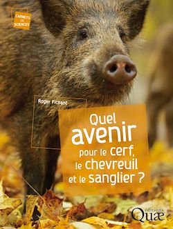 Télécharger le livre :  Quel avenir pour le cerf, le chevreuil et le sanglier ?
