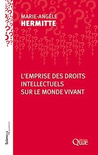 Téléchargez le livre :  L'emprise des droits intellectuels sur le monde vivant