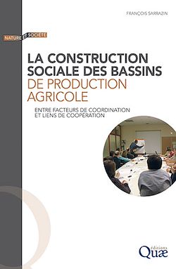 Télécharger le livre :  La construction sociale des bassins de production agricole