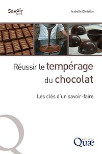 Téléchargez le livre :  Réussir le tempérage du chocolat