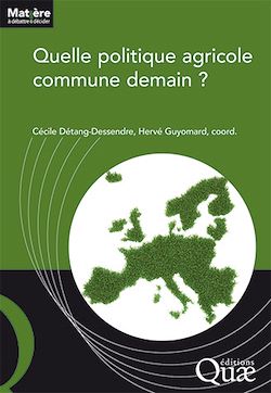 Télécharger le livre :  Quelle politique agricole commune demain ?