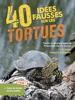 Télécharger le livre :  40 idées fausses sur les tortues