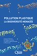 Télécharger le livre :  Pollution plastique, la biodiversité menacée
