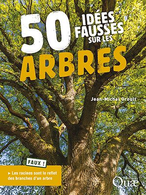 Téléchargez le livre :  50 idées fausses sur les arbres