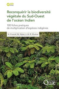 Téléchargez le livre :  Reconquérir la biodiversité végétale du Sud-Ouest de l'Océan Indien