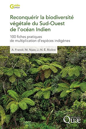 Téléchargez le livre :  Reconquérir la biodiversité végétale du Sud-Ouest de l'Océan Indien