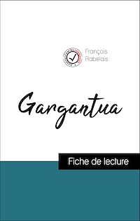 Télécharger le livre :  Analyse de l'œuvre : Gargantua (résumé et fiche de lecture plébiscités par les enseignants sur fichedelecture.fr)