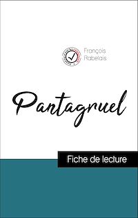 Télécharger le livre :  Analyse de l'œuvre : Pantagruel (résumé et fiche de lecture plébiscités par les enseignants sur fichedelecture.fr)