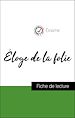 Télécharger le livre :  Analyse de l'œuvre : Éloge de la folie (résumé et fiche de lecture plébiscités par les enseignants sur fichedelecture.fr)
