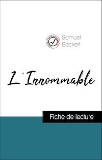 Télécharger le livre :  Analyse de l'œuvre : L'Innommable (résumé et fiche de lecture plébiscités par les enseignants sur fichedelecture.fr)