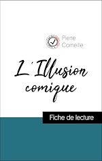 Télécharger le livre :  Analyse de l'œuvre : L'Illusion comique (résumé et fiche de lecture plébiscités par les enseignants sur fichedelecture.fr)