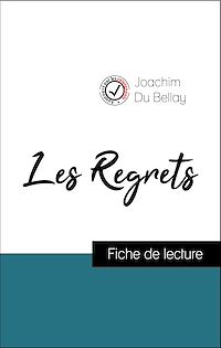 Téléchargez le livre :  Analyse de l'œuvre : Les Regrets (résumé et fiche de lecture plébiscités par les enseignants sur fichedelecture.fr)