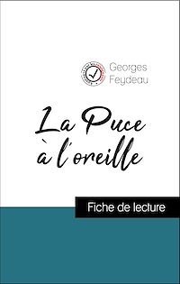 Télécharger le livre :  Analyse de l'œuvre : La Puce à l'oreille (résumé et fiche de lecture plébiscités par les enseignants sur fichedelecture.fr)