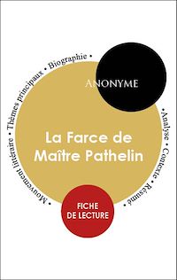 Télécharger le livre :  Étude intégrale : La Farce de Maître Pathelin (fiche de lecture, analyse et résumé)
