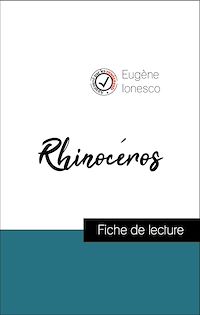Télécharger le livre :  Analyse de l'œuvre : Rhinocéros (résumé et fiche de lecture plébiscités par les enseignants sur fichedelecture.fr)