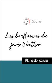 Télécharger le livre :  Analyse de l'œuvre : Les Souffrances du jeune Werther (résumé et fiche de lecture plébiscités par les enseignants sur fichedelecture.fr)