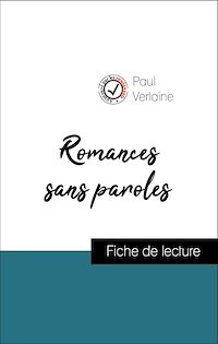 Télécharger le livre :  Analyse de l'œuvre : Romances sans paroles (résumé et fiche de lecture plébiscités par les enseignants sur fichedelecture.fr)