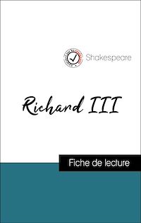 Télécharger le livre :  Analyse de l'œuvre : Richard III (résumé et fiche de lecture plébiscités par les enseignants sur fichedelecture.fr)