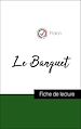 Télécharger le livre :  Analyse de l'œuvre : Le Banquet (résumé et fiche de lecture plébiscités par les enseignants sur fichedelecture.fr)