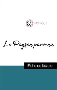 Télécharger le livre :  Analyse de l'œuvre : Le Paysan parvenu (résumé et fiche de lecture plébiscités par les enseignants sur fichedelecture.fr)