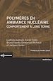 Télécharger le livre :  Polymères en ambiance nucléaire: comportement à long terme