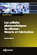 Télécharger le livre :  Les cellules photovoltaïques en silicium : théorie et fabrication