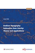 Télécharger le livre :  Seafloor Topography Estimation from Gravity: Theory and Applications
