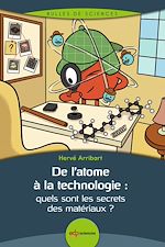 Télécharger le livre :  De l'atome à la technologie : quels sont les secrets des matériaux ?