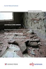 Télécharger le livre :  The Archaeology of Industrialisation