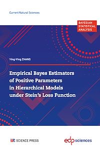 Téléchargez le livre :  Empirical Bayes Estimators of Positive Parameters in Hierarchical Models under Stein's Loss Function