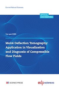 Téléchargez le livre :  Moiré Deflection Tomography: Application in Visualization and Diagnosis of Compressible Flow Fields