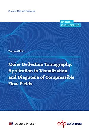 Téléchargez le livre :  Moiré Deflection Tomography: Application in Visualization and Diagnosis of Compressible Flow Fields