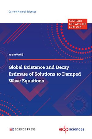 Téléchargez le livre :  Global Existence and Decay Estimate of Solutions to Damped Wave Equations