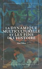 Télécharger le livre :  La Dynamique multiculturelle et les fins de l'histoire