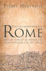 Télécharger le livre :  Tous les chemins mènent à Rome