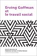 Télécharger le livre :  Erving Goffman et le travail social