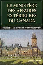 Télécharger le livre :  Le ministère des Affaires extérieures du Canada, Volume I