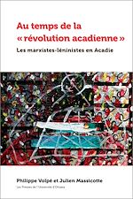 Télécharger le livre :  Au temps de la « révolution acadienne »